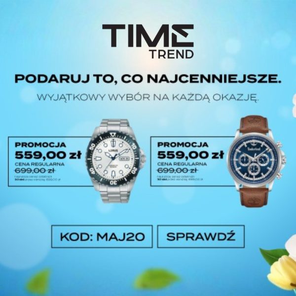 Grafika promocyjna sklepu Time Trend z hasłem „Podaruj to, co najcenniejsze”. Na niebieskim tle zaprezentowano dwa zegarki męskie – jeden na stalowej bransolecie, drugi na skórzanym pasku. Oba w cenie promocyjnej 559 zł (zamiast 699 zł). Na dole widoczny kod rabatowy „MAJ20” oraz przycisk „Sprawdź”.