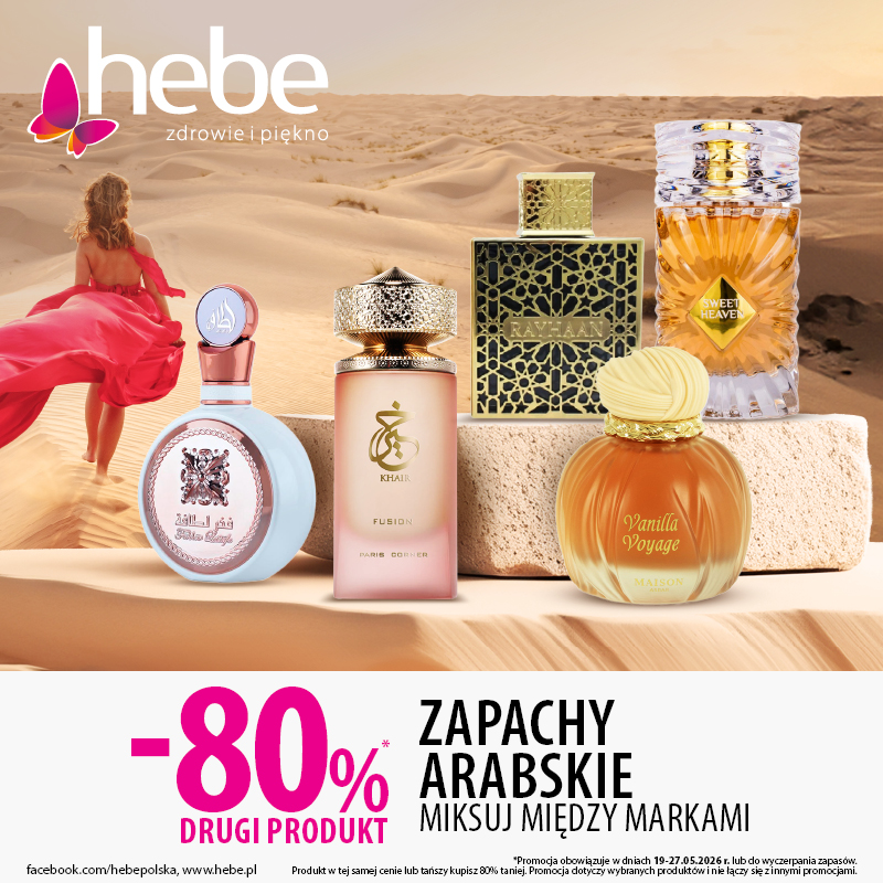 Grafika promocyjna drogerii Hebe przedstawiająca kolekcję arabskich perfum na tle pustynnego krajobrazu. Na zdjęciu widoczne są eleganckie flakony zapachów w złotych, różowych i bursztynowych odcieniach oraz kobieta w czerwonej sukni spacerująca po pustyni. Na grafice znajduje się informacja o promocji: „-80% na drugi produkt” przy zakupie arabskich zapachów z możliwością miksowania między markami. Promocja obowiązuje w dniach 19–27 maja 2026 lub do wyczerpania zapasów.