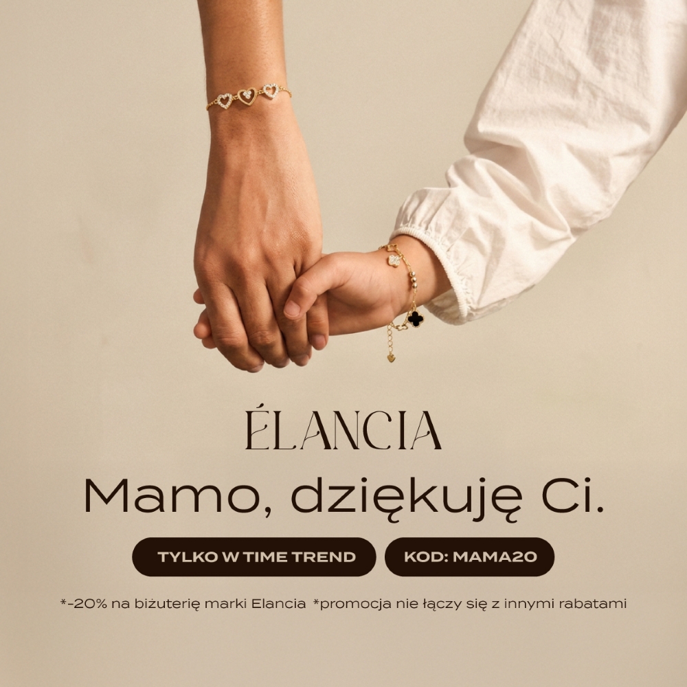 Grafika promocyjna marki Time Trend przedstawia dłoń dorosłej osoby i dziecka trzymające się za ręce. Obie osoby mają na nadgarstkach delikatne złote bransoletki marki Élancia. Na grafice widoczny jest napis „Mamo, dziękuję Ci.” oraz informacja o promocji „-20% na biżuterię marki Élancia” z kodem „MAMA20”. Promocja dostępna jest tylko w salonach Time Trend.