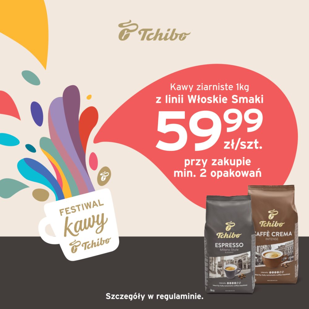 Grafika Tchibo na beżowym tle z kolorowymi kształtami i kubkiem z napisem „Festiwal kawy”. Obok opakowania kaw Espresso Milano Style i Caffè Crema Intense. Napis: „Kawy ziarniste 1 kg z linii Włoskie Smaki – 59,99 zł/szt. przy zakupie min. 2 opakowań”. Szczegóły w regulaminie.