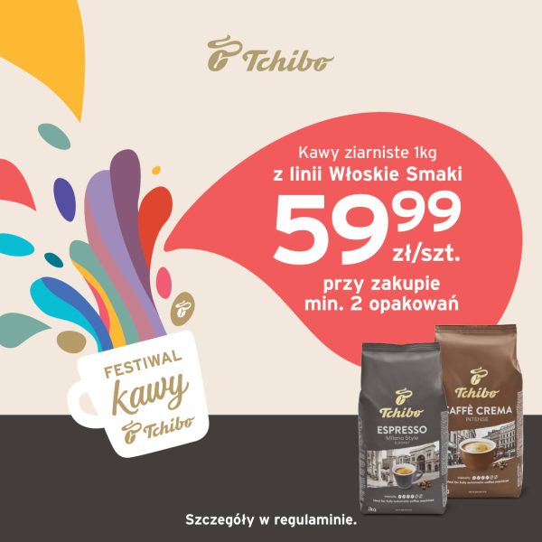 Grafika Tchibo na beżowym tle z kolorowymi kształtami i kubkiem z napisem „Festiwal kawy”. Obok opakowania kaw Espresso Milano Style i Caffè Crema Intense. Napis: „Kawy ziarniste 1 kg z linii Włoskie Smaki – 59,99 zł/szt. przy zakupie min. 2 opakowań”. Szczegóły w regulaminie.